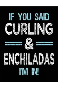 If You Said Curling & Enchiladas I'm in