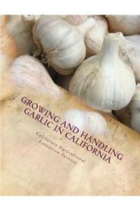 Growing and Handling Garlic in California