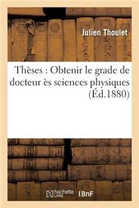 Thèses: Obtenir Le Grade de Docteur Ès Sciences Physiques