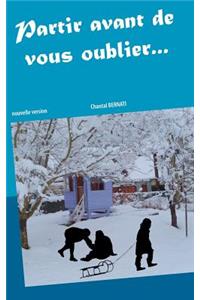 Partir Avant de Vous Oublier