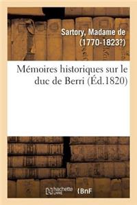 Mémoires Historiques Sur Le Duc de Berri
