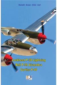 Lockheed P-38 Lightning - Bell P-39 Airacobra - Curtiss P-40