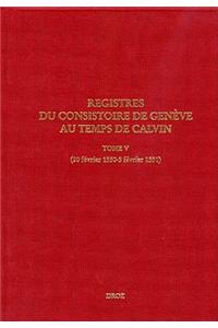 Registres Du Consistoire de Geneve Au Temps de Calvin
