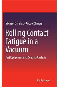 Rolling Contact Fatigue in a Vacuum