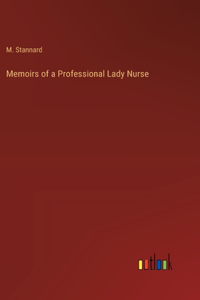 Memoirs of a Professional Lady Nurse