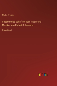 Gesammelte Schriften über Musik und Musiker von Robert Schumann