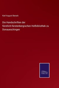 Die Handschriften der fürstlich-fürstenbergischen Hofbibliothek zu Donaueschingen