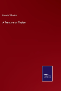 Treatise on Theism