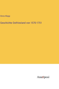Geschichte Ostfriesland von 1570-1751