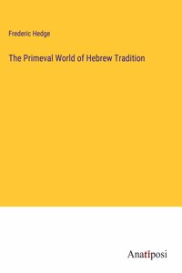 Primeval World of Hebrew Tradition