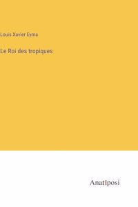 Le Roi des tropiques