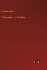 The Campaign of Waterloo