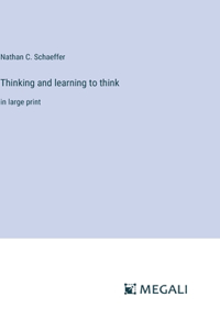 Thinking and learning to think