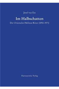 Im Halbschatten Der Orientalist Hellmut Ritter (1892-1971)