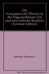 Die Asrayaparivrtti-Theorie in Der Yogacarabhumi