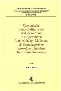 Okologische Landschaftsanalyse Und -Bewertung in Ausgewahlten Raumeinheiten Mallorcas ALS Grundlage Einer Umweltvertraglichen Tourismusentwicklung