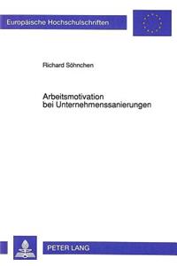 Arbeitsmotivation bei Unternehmenssanierungen