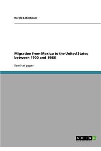 Migration from Mexico to the United States between 1900 and 1986