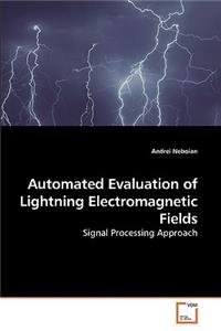 Automated Evaluation of Lightning Electromagnetic Fields