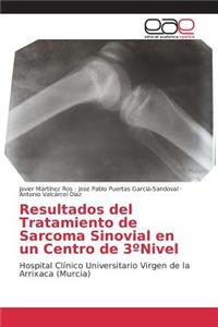 Resultados del Tratamiento de Sarcoma Sinovial en un Centro de 3°Nivel