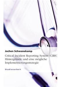 Critical Incident Reporting System (CIRS). Hintergründe und eine mögliche Implementierungsstrategie