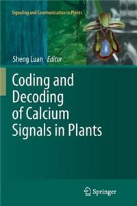 Coding and Decoding of Calcium Signals in Plants