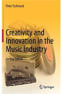 Creativity and Innovation in the Music Industry