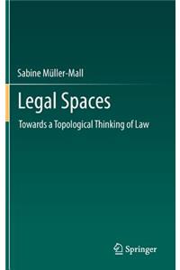 Legal Spaces: Towards a Topological Thinking of Law