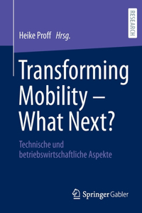 Transforming Mobility – What Next?