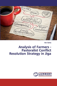 Analysis of Farmers - Pastoralist Conflict Resolution Strategy in Jiga