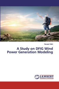 Study on DFIG Wind Power Generation Modeling