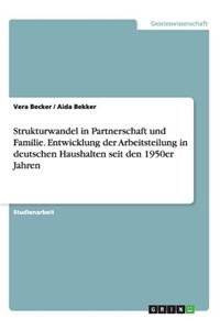 Strukturwandel in Partnerschaft und Familie. Entwicklung der Arbeitsteilung in deutschen Haushalten seit den 1950er Jahren