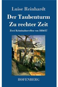 Taubenturm / Zu rechter Zeit