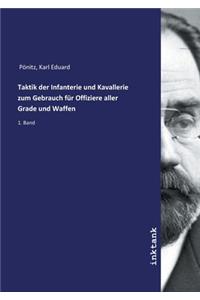 Taktik der Infanterie und Kavallerie zum Gebrauch für Offiziere aller Grade und Waffen