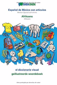 BABADADA, Español de México con articulos - Afrikaans, el diccionario visual - geillustreerde woordeboek