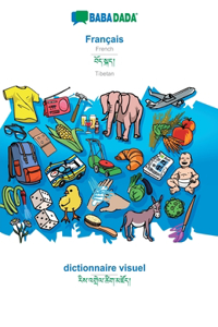 BABADADA, Français - Tibetan (in tibetan script), dictionnaire visuel - visual dictionary (in tibetan script)