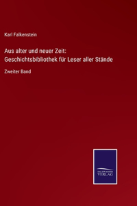 Aus alter und neuer Zeit: Geschichtsbibliothek für Leser aller Stände: Zweiter Band