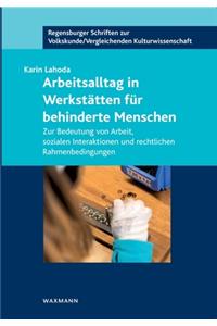 Arbeitsalltag in Werkstätten für behinderte Menschen