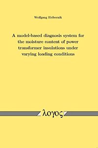 A Model-Based Diagnosis System for the Moisture Content of Power Transformer Insulations Under Varying Loading Conditions