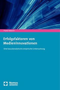 Erfolgsfaktoren Von Medieninnovationen