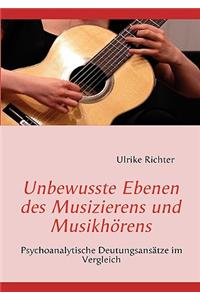 Unbewusste Ebenen des Musizierens und Musikhörens