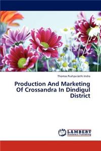 Production And Marketing Of Crossandra In Dindigul District