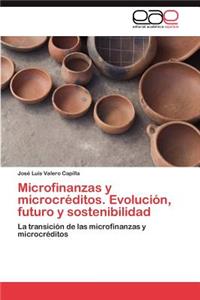 Microfinanzas y microcréditos. Evolución, futuro y sostenibilidad