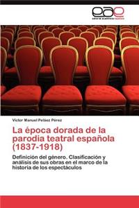 época dorada de la parodia teatral española (1837-1918)