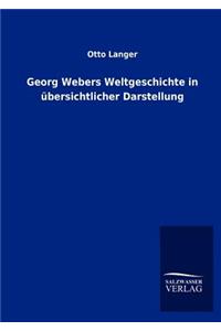 Georg Webers Weltgeschichte in übersichtlicher Darstellung