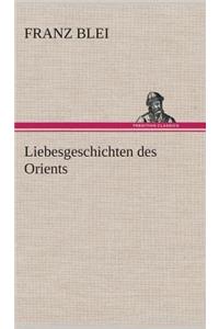 Liebesgeschichten des Orients