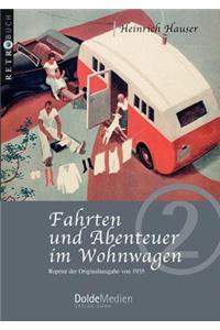 Fahrten und Abenteuer im Wohnwagen