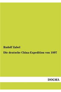 Die Deutsche China-Expedition Von 1897