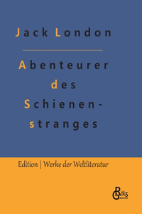 Abenteurer des Schienenstranges