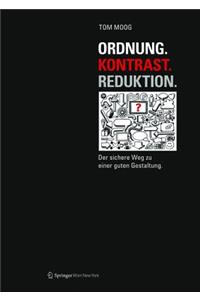 Ordnung. Kontrast. Reduktion.